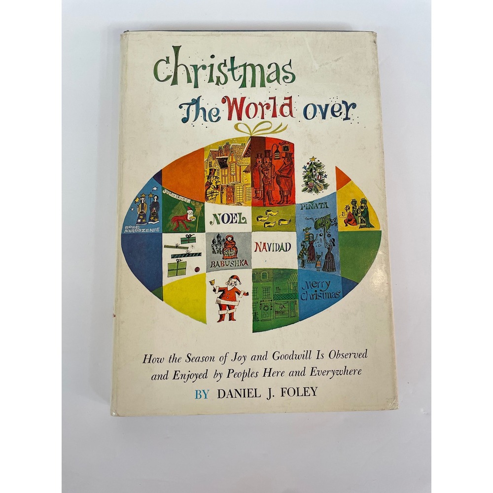 Vintage 1963 Christmas The World Over Daniel J Foley First Edition Hardcover